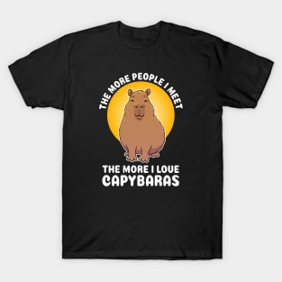 The more people I meet the more I love Capybaras Quote T-Shirt